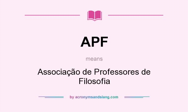 What does APF mean? It stands for Associação de Professores de Filosofia