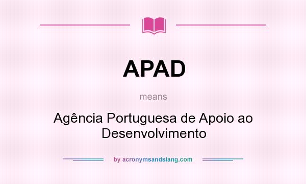What does APAD mean? It stands for Agência Portuguesa de Apoio ao Desenvolvimento