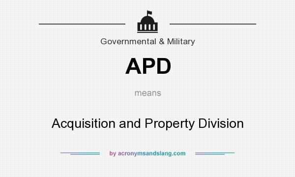 What does APD mean? It stands for Acquisition and Property Division