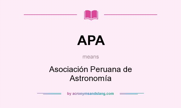 What does APA mean? It stands for Asociación Peruana de Astronomía