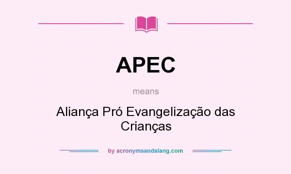 What does APEC mean? It stands for Aliança Pró Evangelização das Crianças