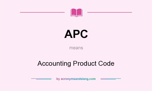 What does APC mean? It stands for Accounting Product Code