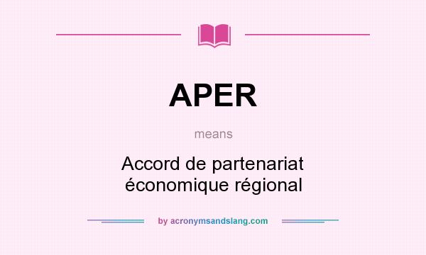 What does APER mean? It stands for Accord de partenariat économique régional
