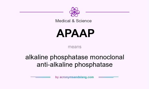 What does APAAP mean? It stands for alkaline phosphatase monoclonal anti-alkaline phosphatase