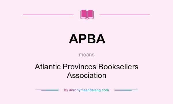 What does APBA mean? It stands for Atlantic Provinces Booksellers Association