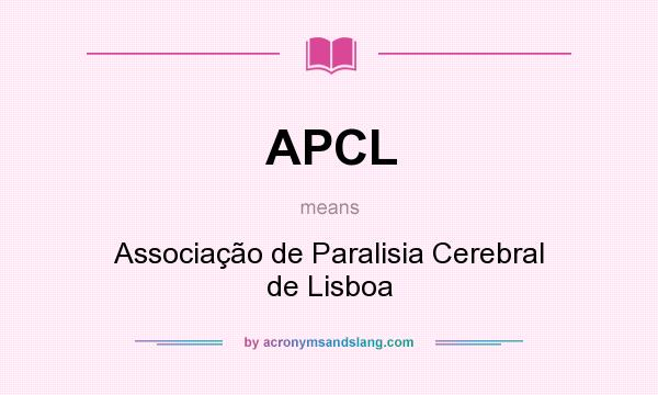 What does APCL mean? It stands for Associação de Paralisia Cerebral de Lisboa
