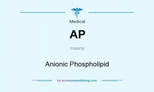 What does AP mean? It stands for Anionic Phospholipid