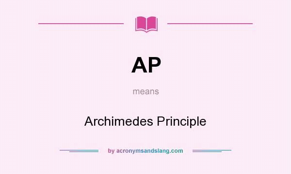 What does AP mean? It stands for Archimedes Principle