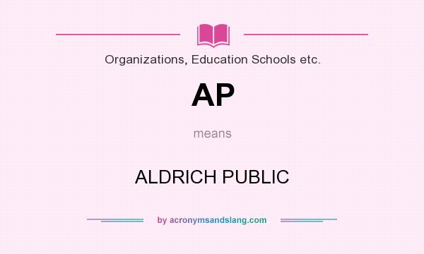 What does AP mean? It stands for ALDRICH PUBLIC