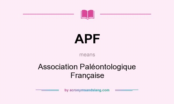 What does APF mean? It stands for Association Paléontologique Française
