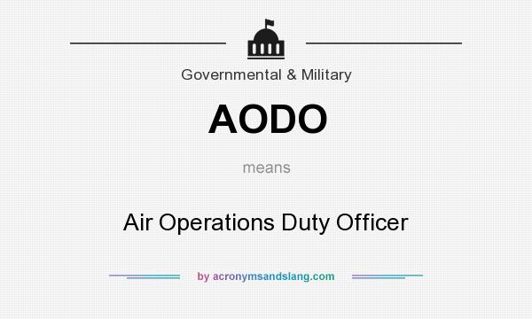 What does AODO mean? It stands for Air Operations Duty Officer