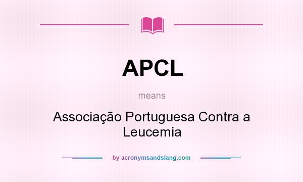 What does APCL mean? It stands for Associação Portuguesa Contra a Leucemia