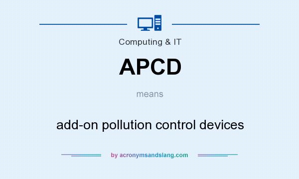 What does APCD mean? It stands for add-on pollution control devices