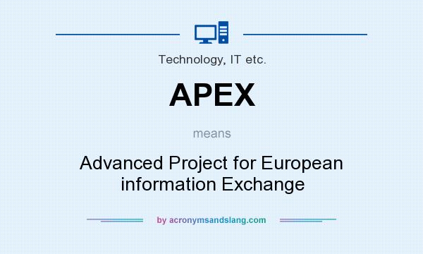 What does APEX mean? It stands for Advanced Project for European information Exchange