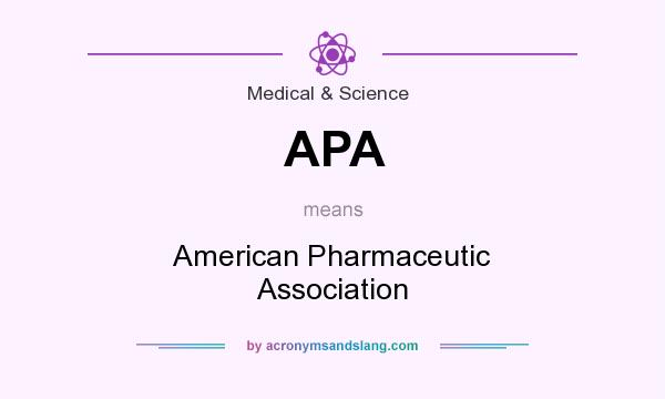 What does APA mean? It stands for American Pharmaceutic Association
