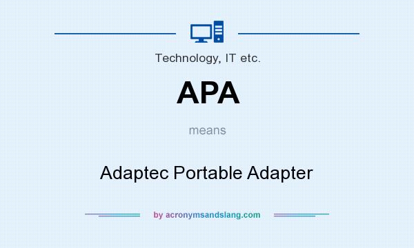 What does APA mean? It stands for Adaptec Portable Adapter