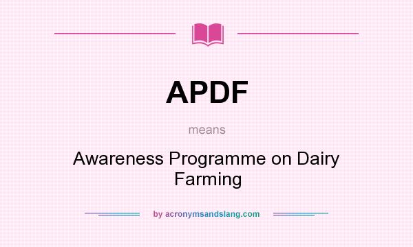 What does APDF mean? It stands for Awareness Programme on Dairy Farming
