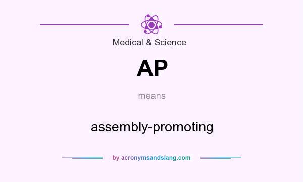 What does AP mean? It stands for assembly-promoting