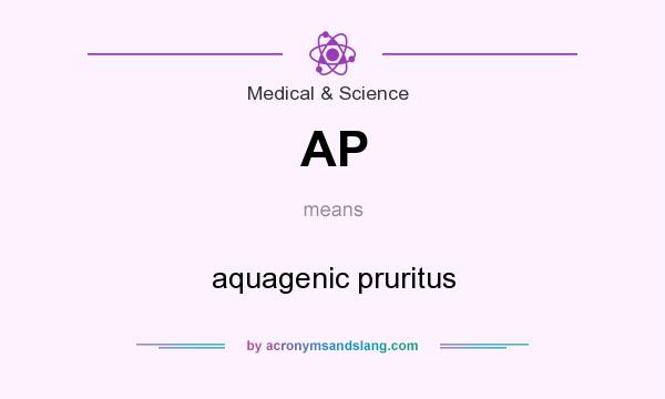 What does AP mean? It stands for aquagenic pruritus