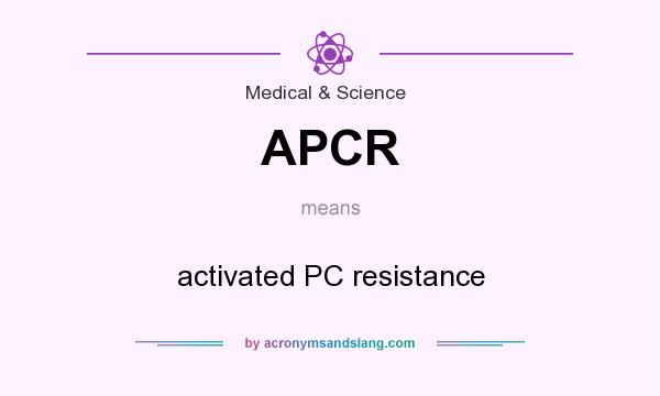 What does APCR mean? It stands for activated PC resistance
