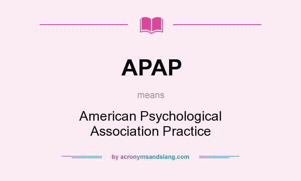 What does APAP mean? It stands for American Psychological Association Practice