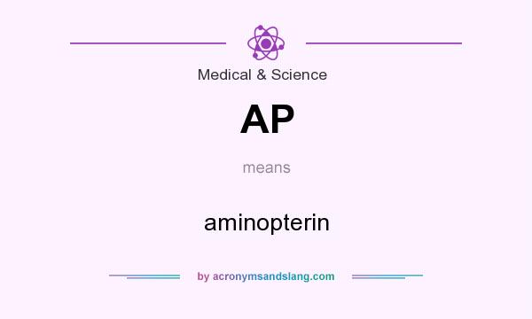 What does AP mean? It stands for aminopterin