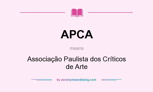 What does APCA mean? It stands for Associação Paulista dos Críticos de Arte