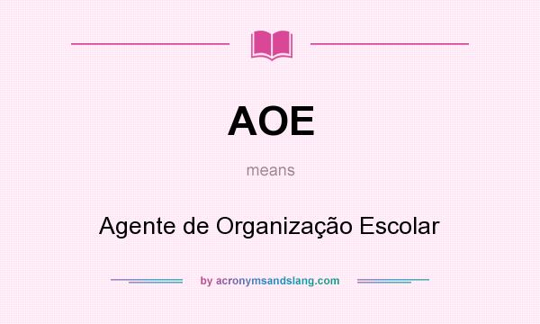 What does AOE mean? It stands for Agente de Organização Escolar