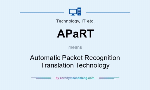What does APaRT mean? It stands for Automatic Packet Recognition Translation Technology