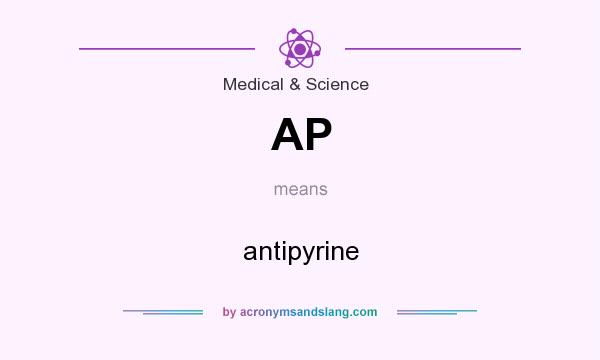 What does AP mean? It stands for antipyrine