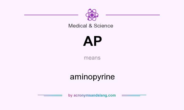 What does AP mean? It stands for aminopyrine