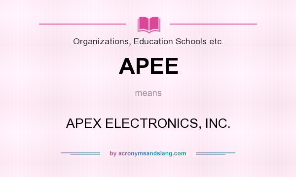 What does APEE mean? It stands for APEX ELECTRONICS, INC.