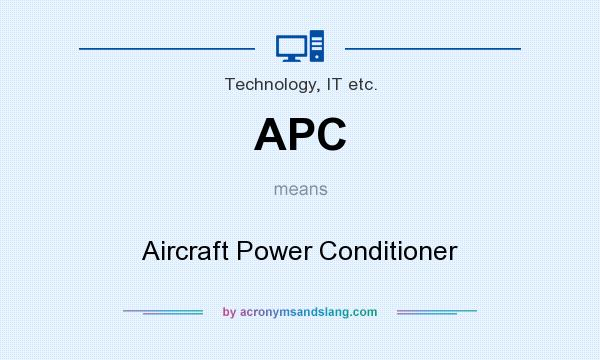 What does APC mean? It stands for Aircraft Power Conditioner
