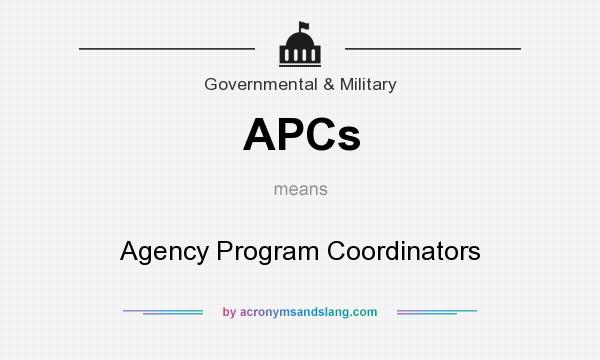 What does APCs mean? It stands for Agency Program Coordinators