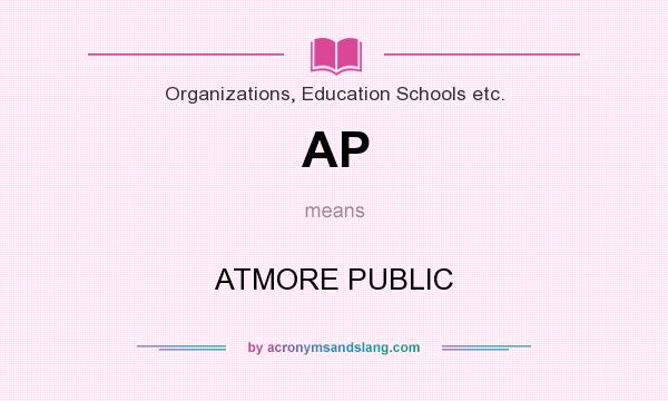 What does AP mean? It stands for ATMORE PUBLIC