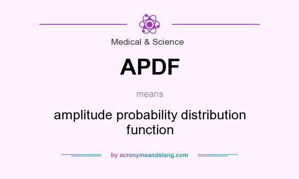 What does APDF mean? It stands for amplitude probability distribution function