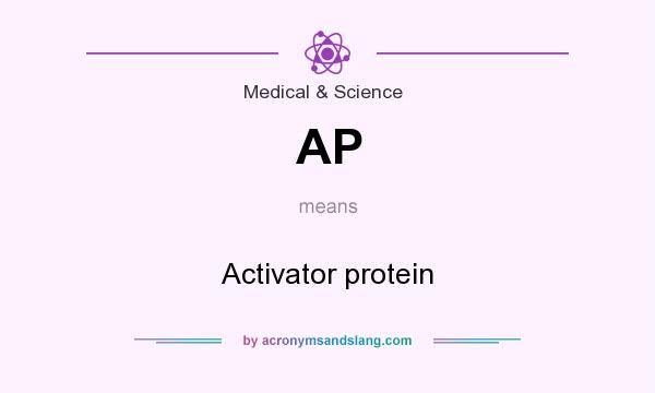 What does AP mean? It stands for Activator protein