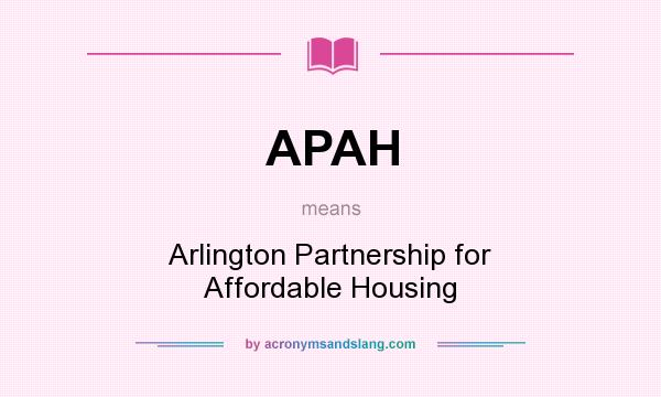 What does APAH mean? It stands for Arlington Partnership for Affordable Housing