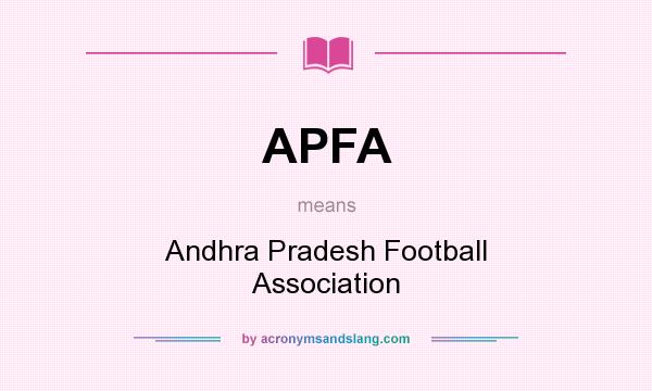 What does APFA mean? It stands for Andhra Pradesh Football Association