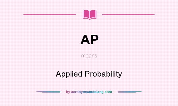 What does AP mean? It stands for Applied Probability
