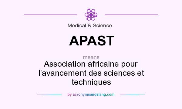 What does APAST mean? It stands for Association africaine pour l`avancement des sciences et techniques