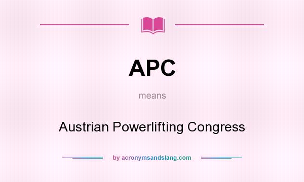 What does APC mean? It stands for Austrian Powerlifting Congress