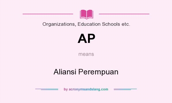 What does AP mean? It stands for Aliansi Perempuan