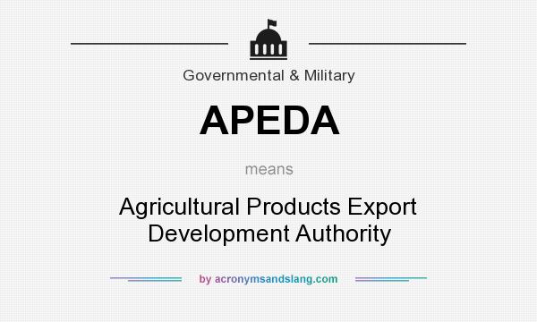 What does APEDA mean? It stands for Agricultural Products Export Development Authority