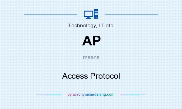 What does AP mean? It stands for Access Protocol