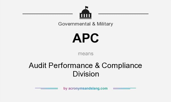 What does APC mean? It stands for Audit Performance & Compliance Division