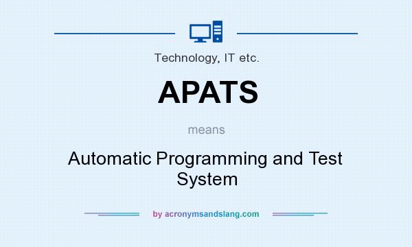 What does APATS mean? It stands for Automatic Programming and Test System