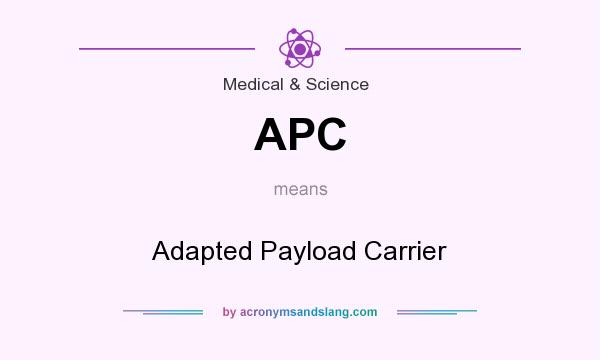 What does APC mean? It stands for Adapted Payload Carrier