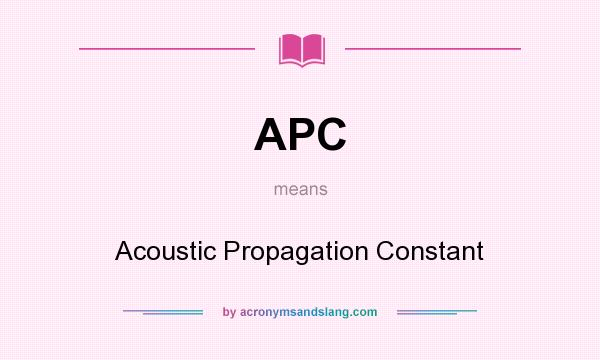 What does APC mean? It stands for Acoustic Propagation Constant