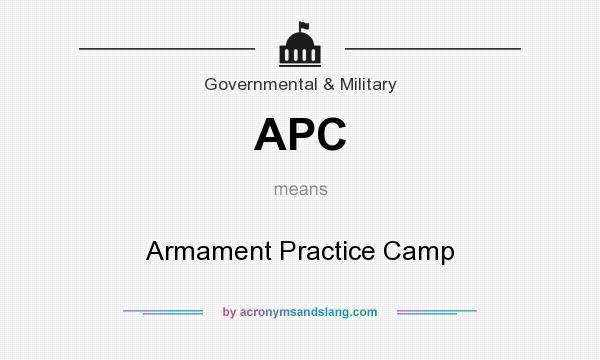 What does APC mean? It stands for Armament Practice Camp
